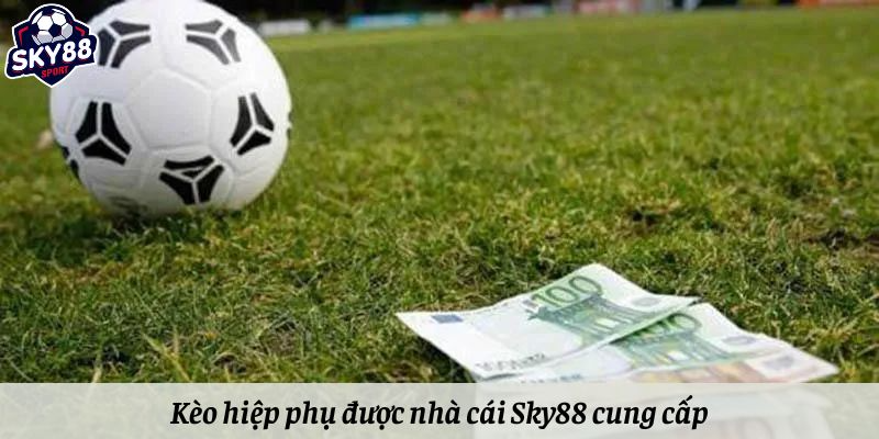 Kèo hiệp phụ do chính nhà cái Sky88 cung cấp