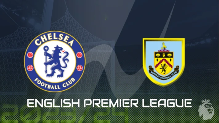 Nhận định trận đấu Chelsea vs Burnley