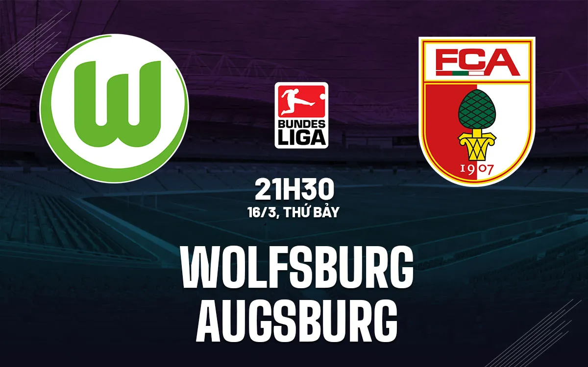 Nhận định trận đấu Wolfsburg vs Augsburg