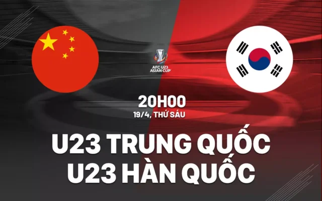 Nhận định trận đấu U23 Trung Quốc vs U23 Hàn Quốc